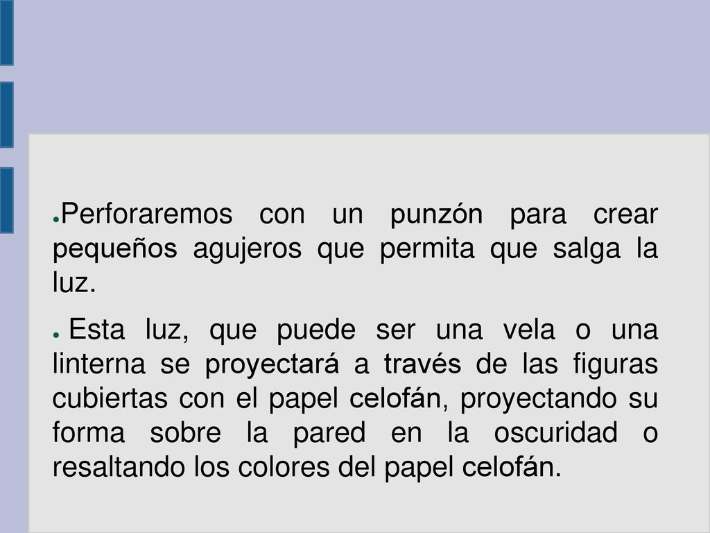 Perforaremos con un punzón para crear pequeños agujeros que permita que salga la luz.