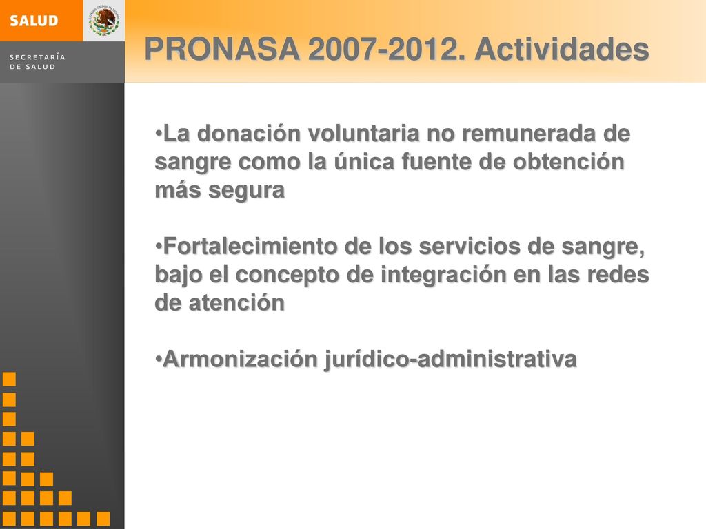 PRONASA Actividades La donación voluntaria no remunerada de sangre como la única fuente de obtención más segura.
