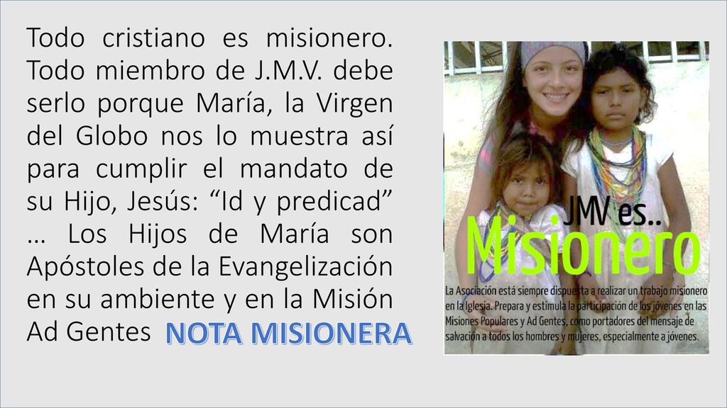 Todo cristiano es misionero. Todo miembro de J. M. V