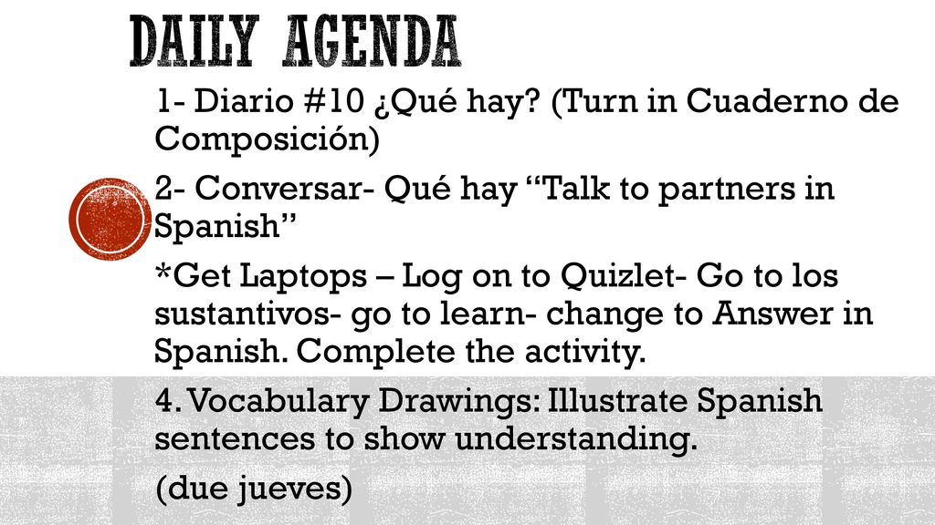 Daily agenda 1- Diario #10 ¿Qué hay (Turn in Cuaderno de Composición)