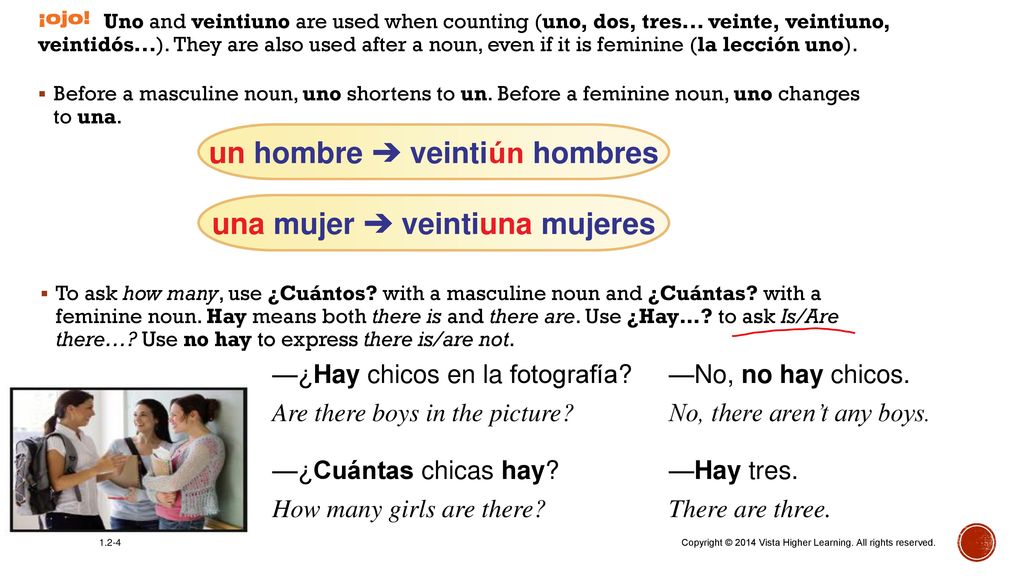 un hombre ➔ veintiún hombres una mujer ➔ veintiuna mujeres