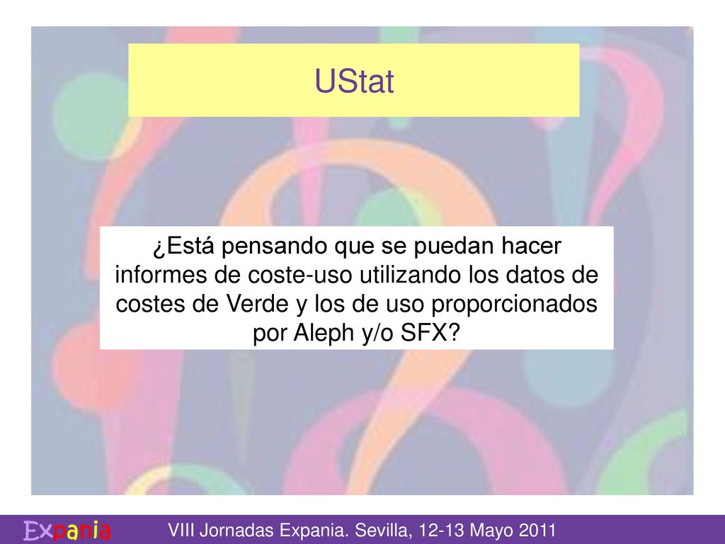 UStat ¿Está pensando que se puedan hacer informes de coste-uso utilizando los datos de costes de Verde y los de uso proporcionados por Aleph y/o SFX