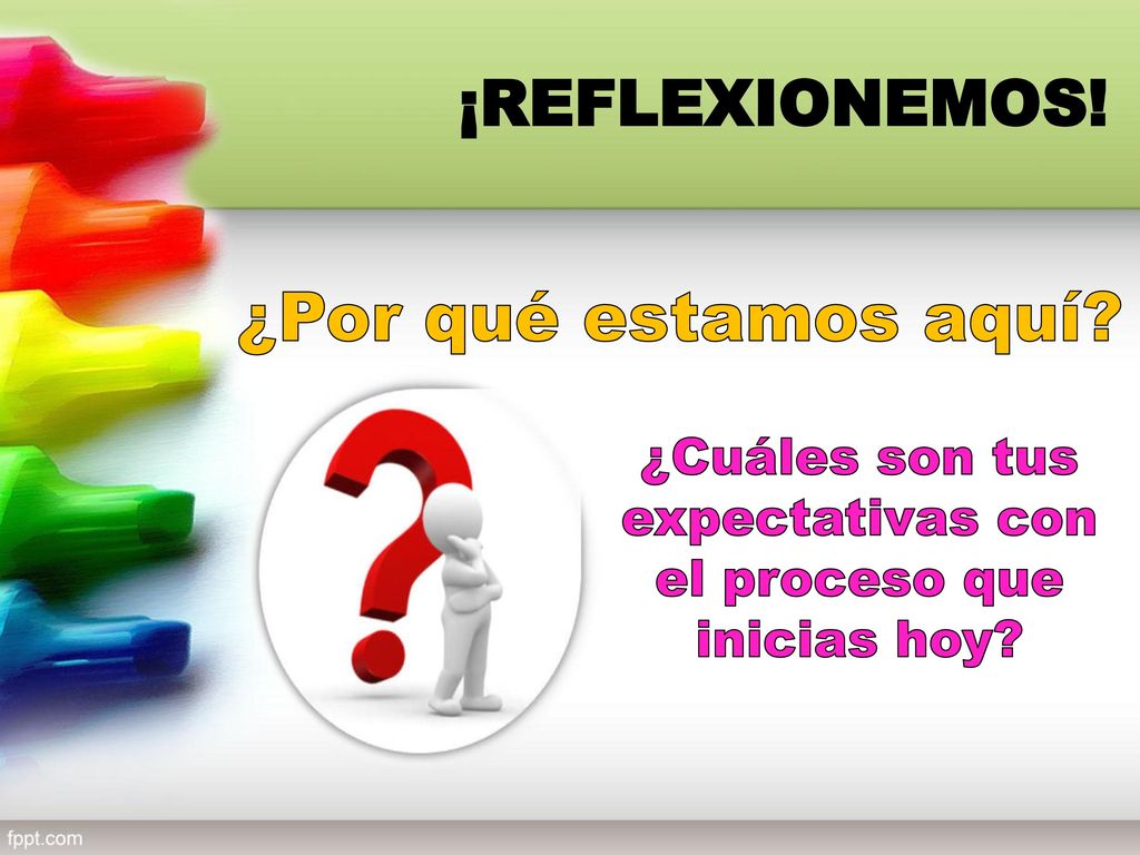 ¿Cuáles son tus expectativas con el proceso que inicias hoy