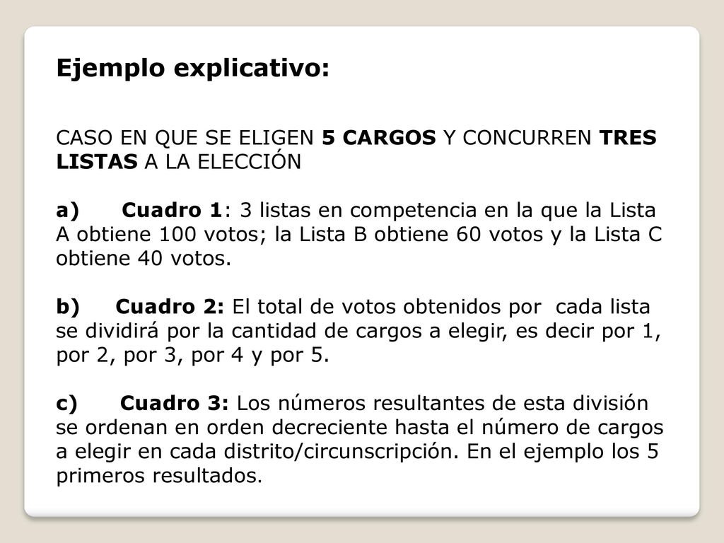Ejemplo explicativo: CASO EN QUE SE ELIGEN 5 CARGOS Y CONCURREN TRES LISTAS A LA ELECCIÓN.