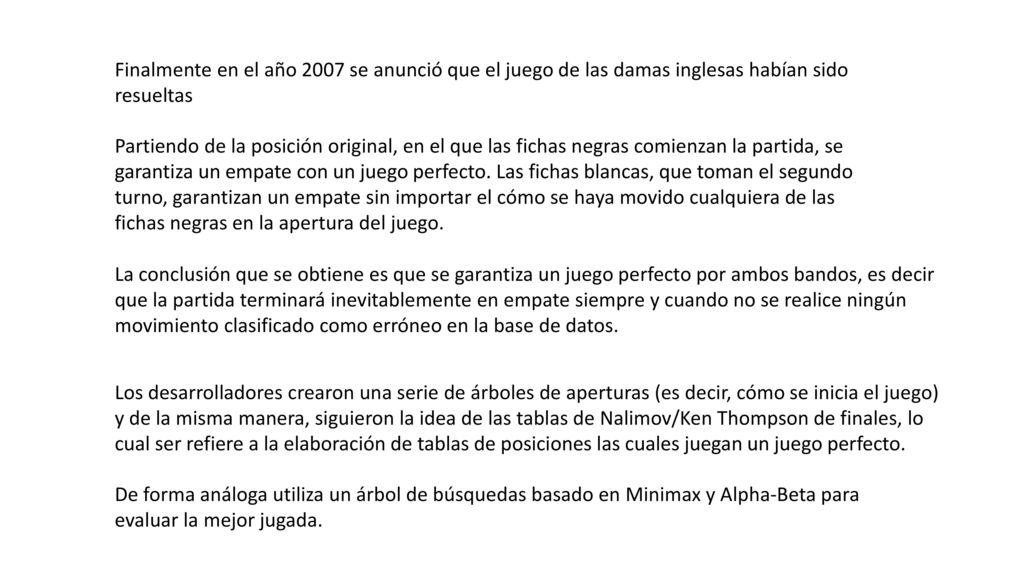 Finalmente en el año 2007 se anunció que el juego de las damas inglesas habían sido resueltas