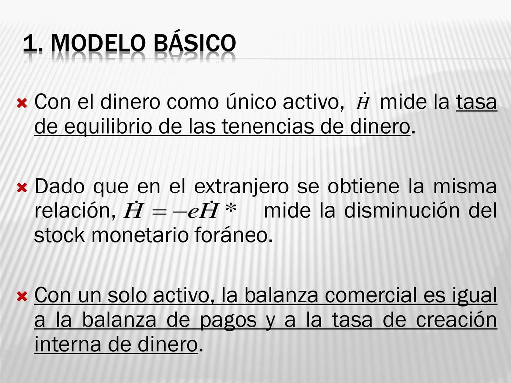 1. MODELO BÁSICO Con el dinero como único activo, mide la tasa de equilibrio de las tenencias de dinero.