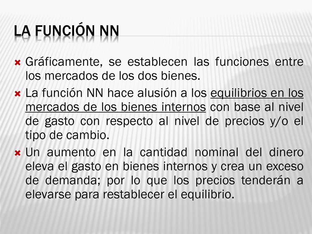 La Función NN Gráficamente, se establecen las funciones entre los mercados de los dos bienes.