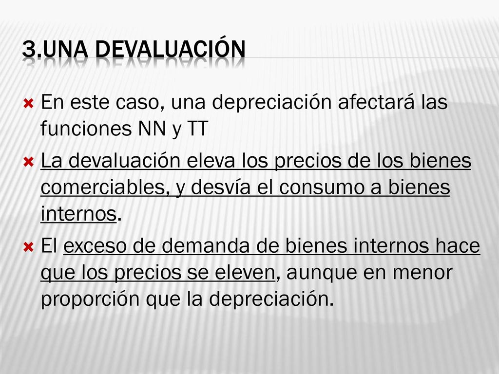 3.Una devaluación En este caso, una depreciación afectará las funciones NN y TT.