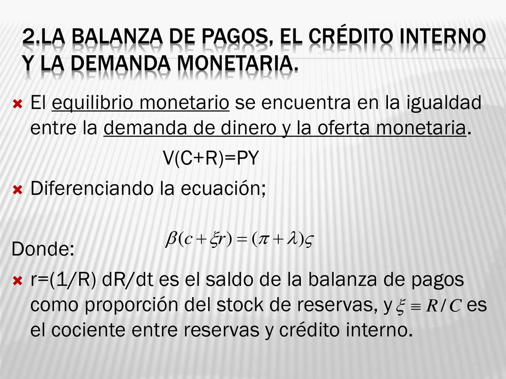 2.La Balanza de Pagos, el crédito interno y la demanda monetaria.