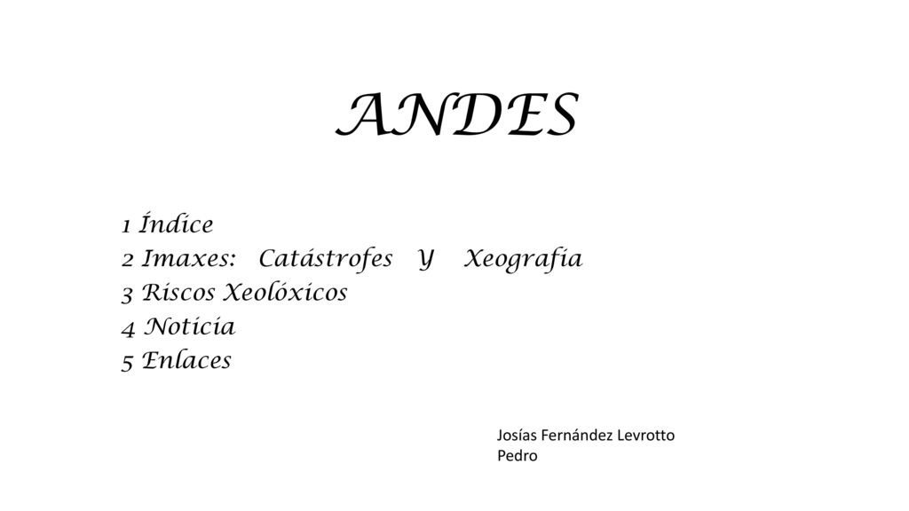 ANDES 1 Índice 2 Imaxes: Catástrofes Y Xeografia 3 Riscos Xeolóxicos