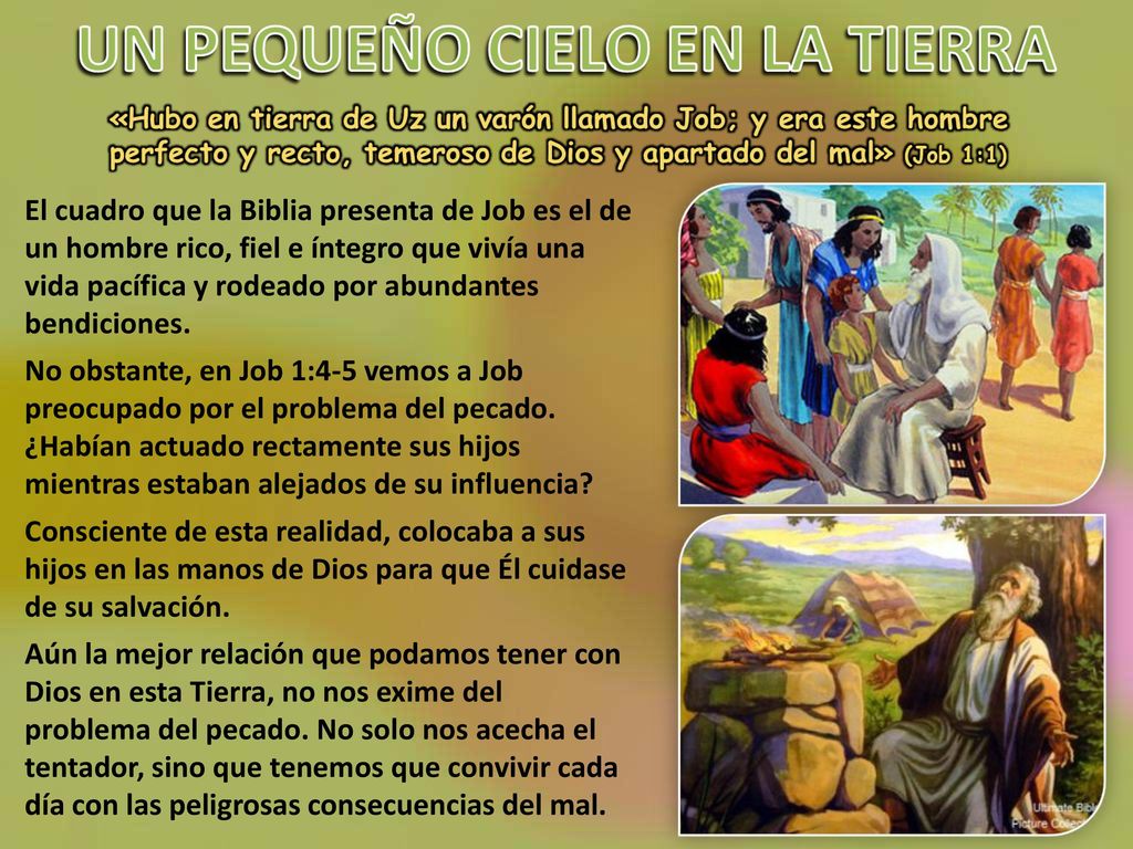 El cuadro que la Biblia presenta de Job es el de un hombre rico, fiel e íntegro que vivía una vida pacífica y rodeado por abundantes bendiciones.