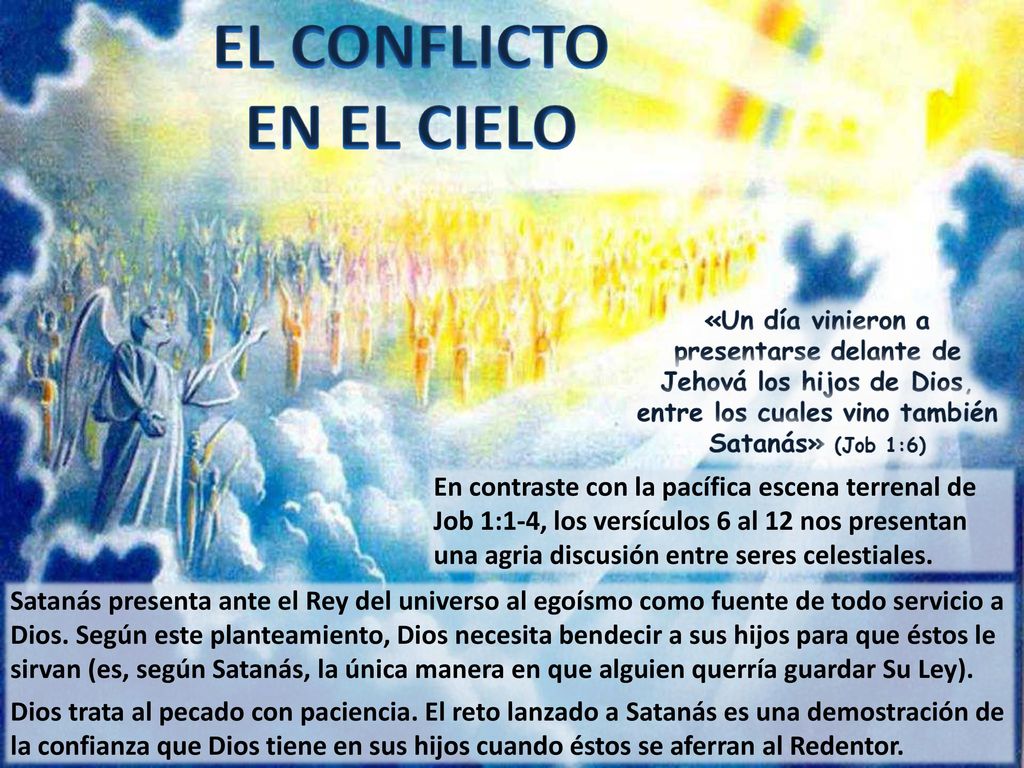 En contraste con la pacífica escena terrenal de Job 1:1-4, los versículos 6 al 12 nos presentan una agria discusión entre seres celestiales.