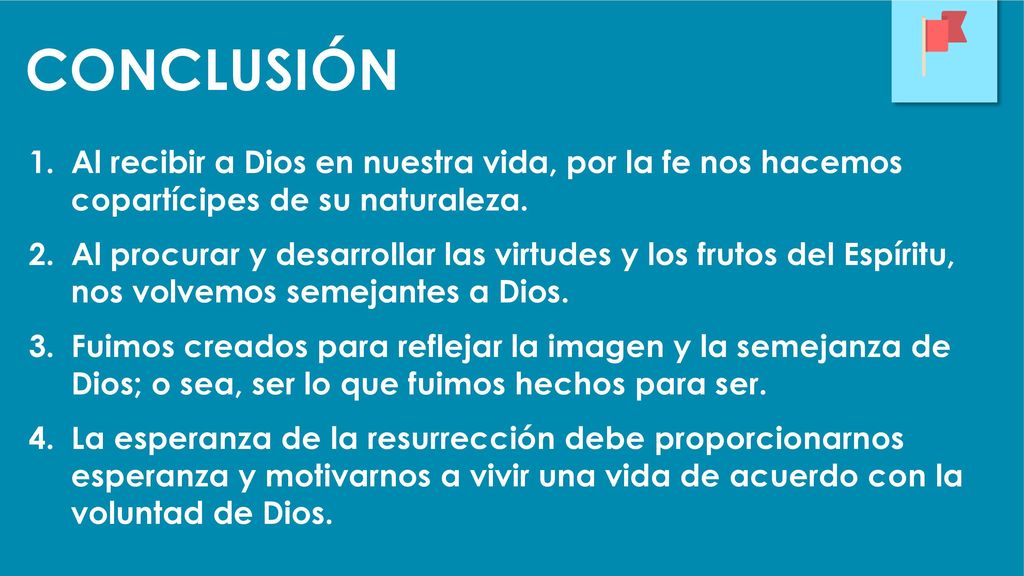 Al recibir a Dios en nuestra vida, por la fe nos hacemos copartícipes de su naturaleza.