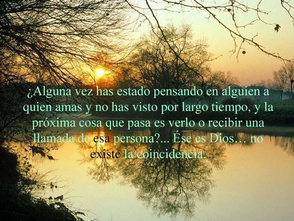 ¿Alguna vez has estado pensando en alguien a quien amas y no has visto por largo tiempo, y la próxima cosa que pasa es verlo o recibir una llamada de esa persona ...