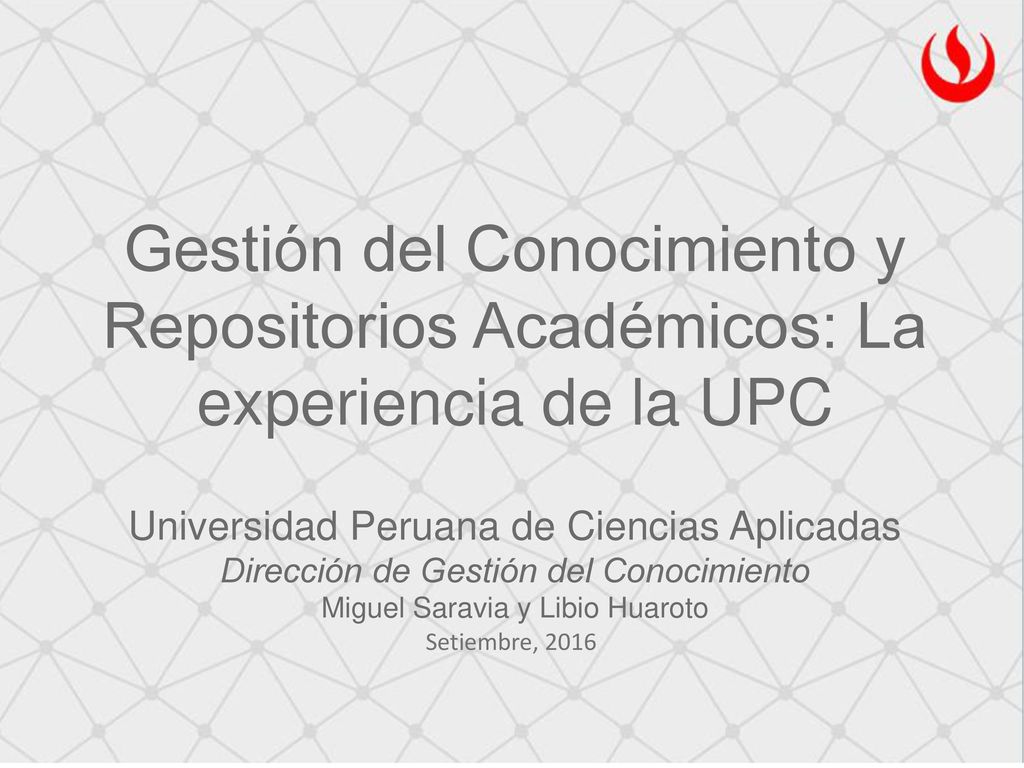 Gestión del Conocimiento y Repositorios Académicos: La experiencia de la UPC