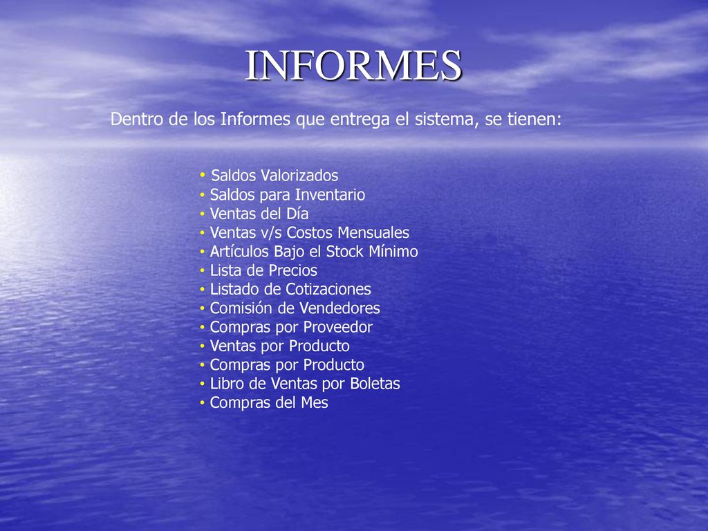 INFORMES Dentro de los Informes que entrega el sistema, se tienen: