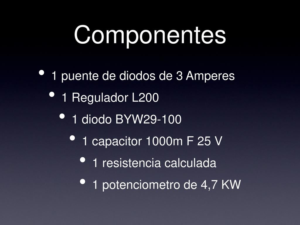 Componentes 1 puente de diodos de 3 Amperes 1 Regulador L200