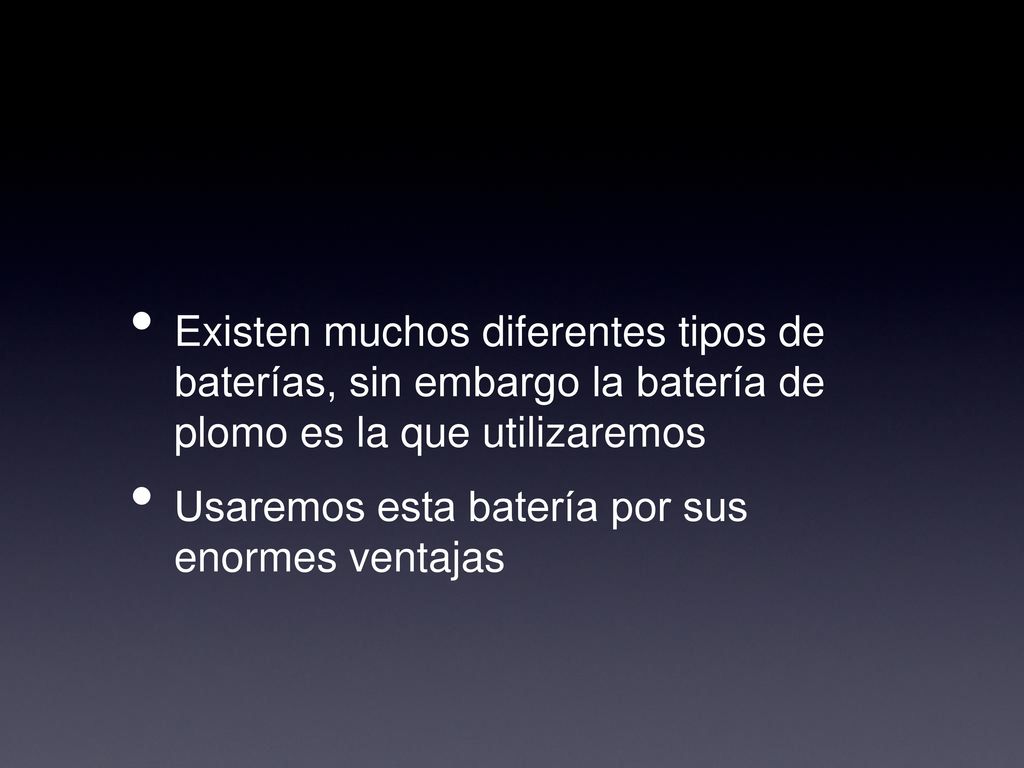Existen muchos diferentes tipos de baterías, sin embargo la batería de plomo es la que utilizaremos