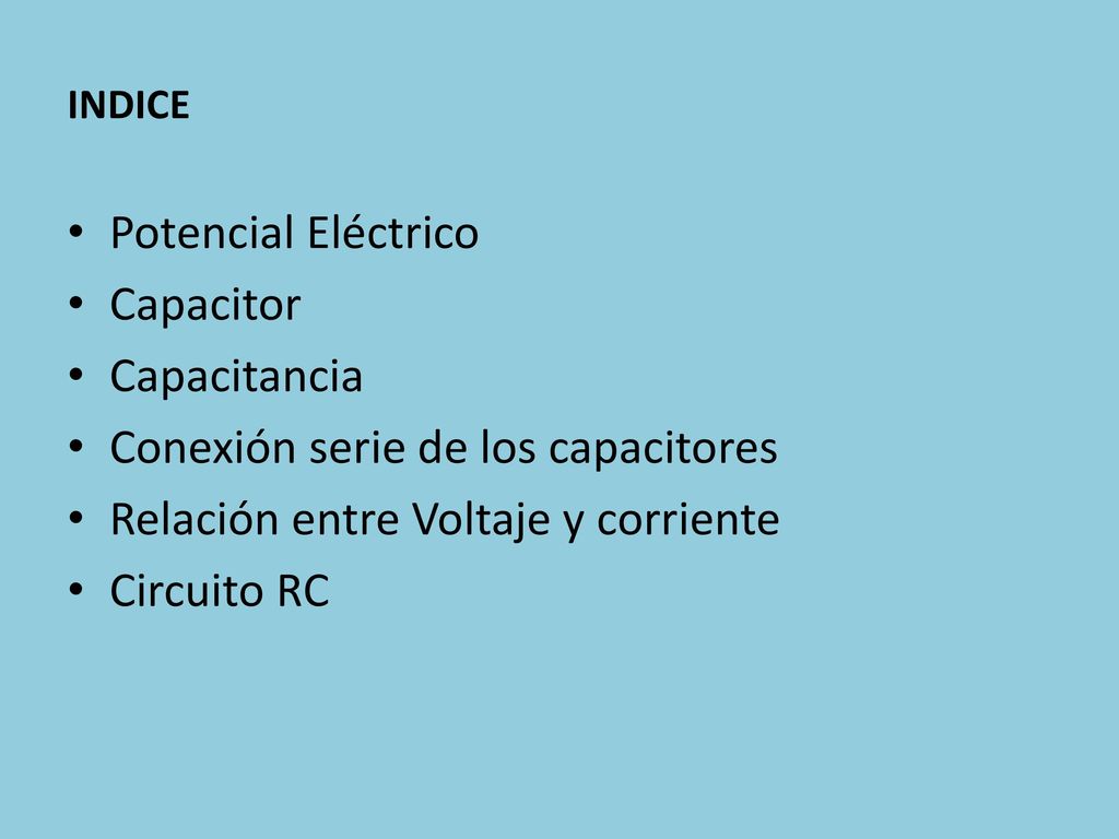 Conexión serie de los capacitores Relación entre Voltaje y corriente