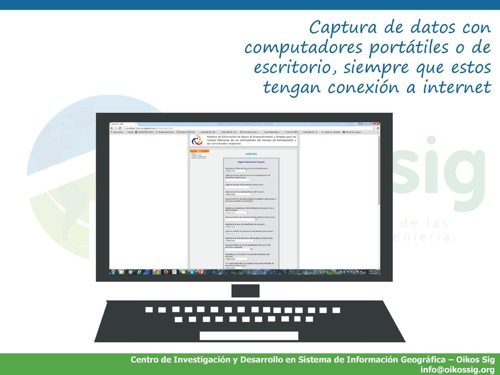 Captura de datos con computadores portátiles o de escritorio, siempre que estos tengan conexión a internet