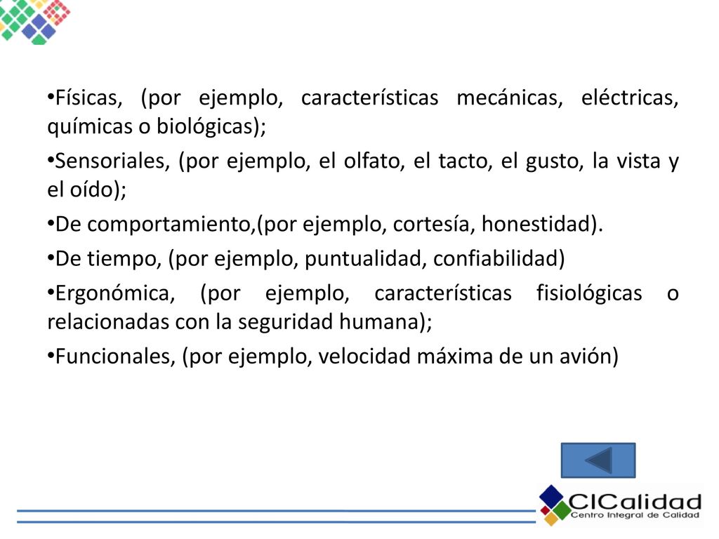 Físicas, (por ejemplo, características mecánicas, eléctricas, químicas o biológicas);