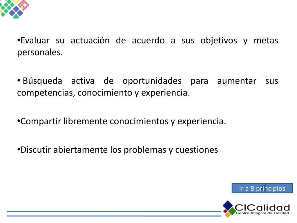 Evaluar su actuación de acuerdo a sus objetivos y metas personales.