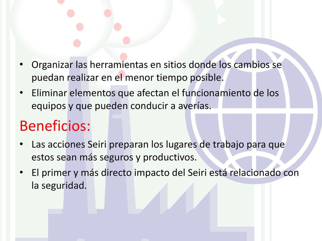 Organizar las herramientas en sitios donde los cambios se puedan realizar en el menor tiempo posible.