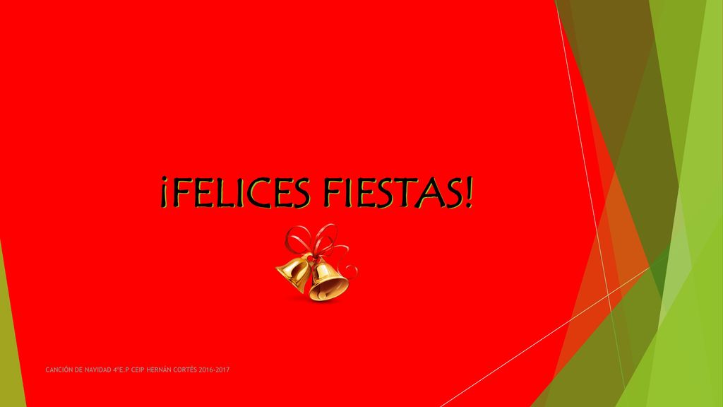 ¡FELICES FIESTAS! CANCIÓN DE NAVIDAD 4ºE.P CEIP HERNÁN CORTÉS