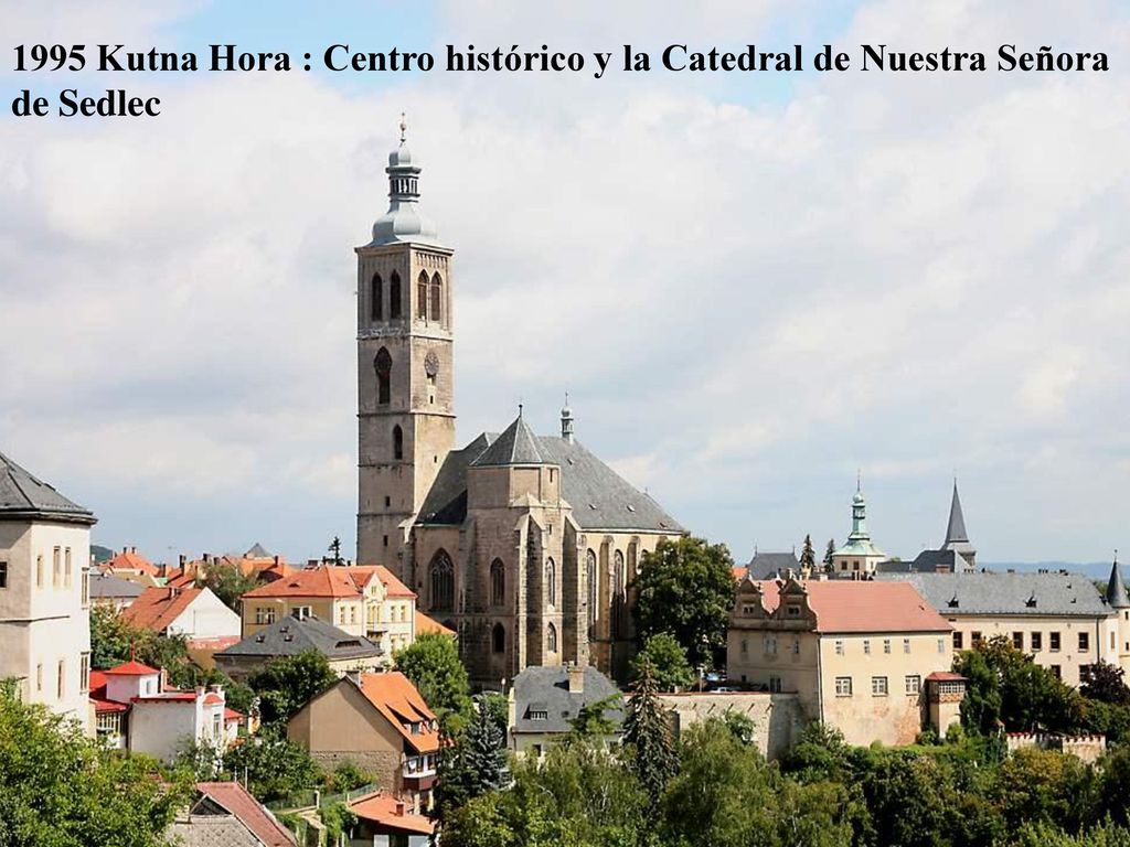 1995 Kutna Hora : Centro histórico y la Catedral de Nuestra Señora de Sedlec