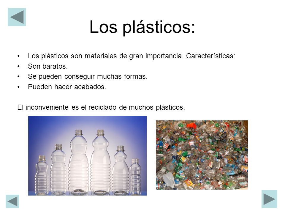 Los plásticos: Los plásticos son materiales de gran importancia. Características: Son baratos. Se pueden conseguir muchas formas.