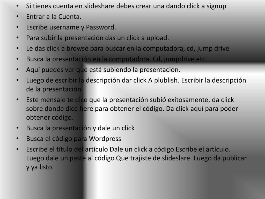 Si tienes cuenta en slideshare debes crear una dando click a signup