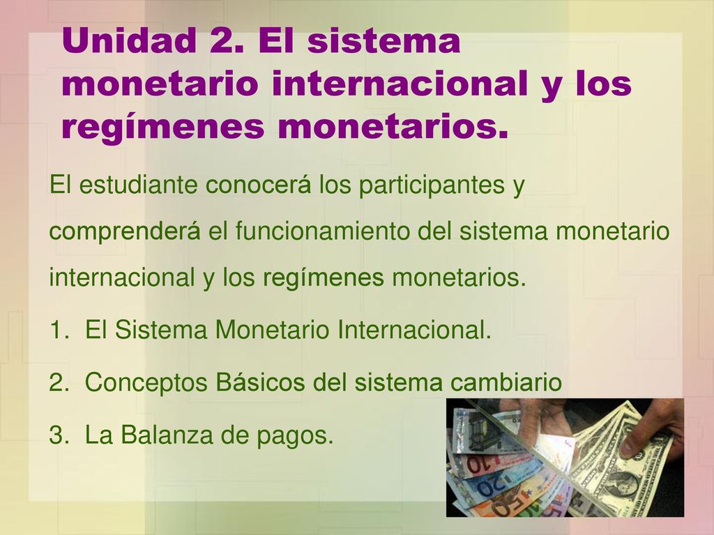 Unidad 2. El sistema monetario internacional y los regímenes monetarios.
