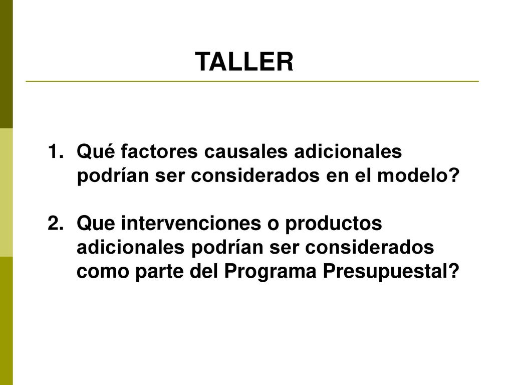 TALLER Qué factores causales adicionales podrían ser considerados en el modelo