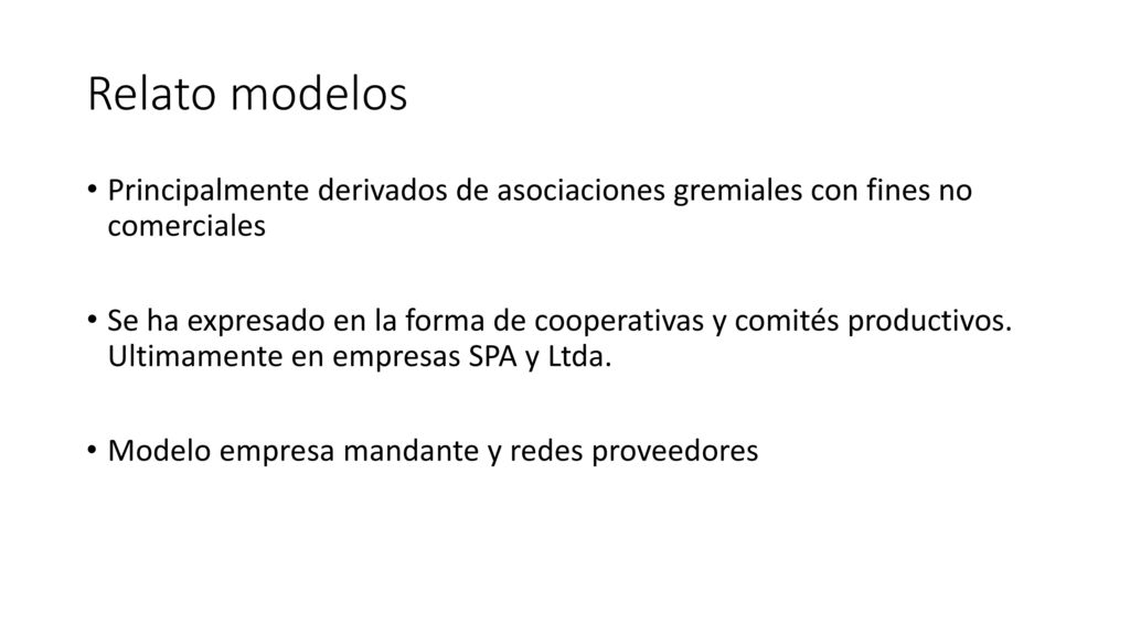 Relato modelos Principalmente derivados de asociaciones gremiales con fines no comerciales.