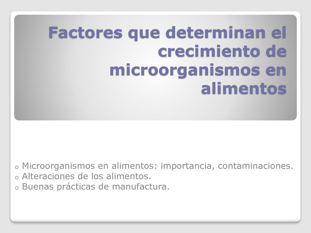 Factores que determinan el crecimiento de microorganismos en alimentos