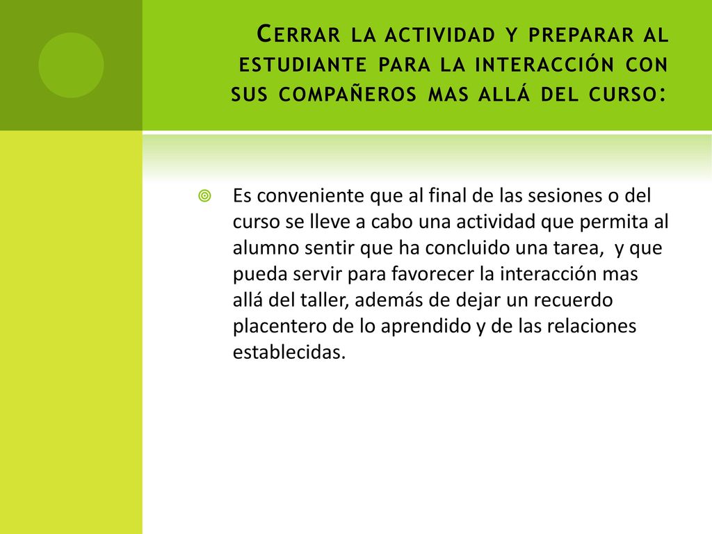 Cerrar la actividad y preparar al estudiante para la interacción con sus compañeros mas allá del curso: