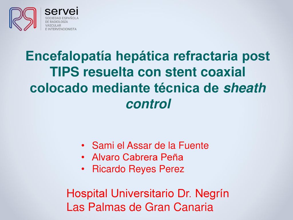 Encefalopatía hepática refractaria post TIPS resuelta con stent coaxial colocado mediante técnica de sheath control