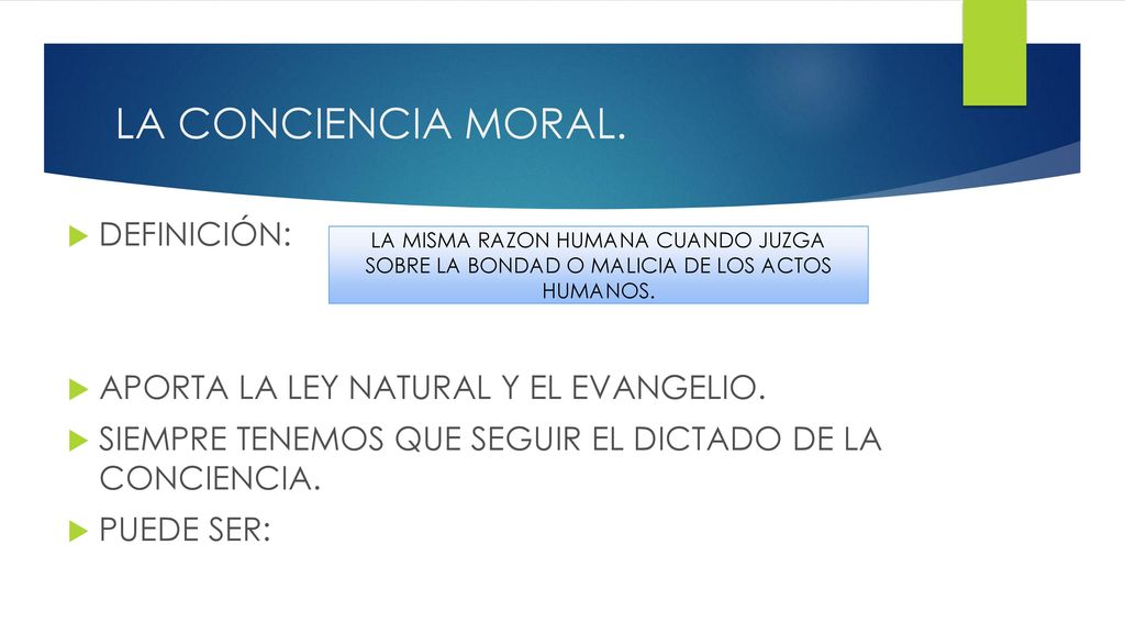 LA CONCIENCIA MORAL. DEFINICIÓN: APORTA LA LEY NATURAL Y EL EVANGELIO.
