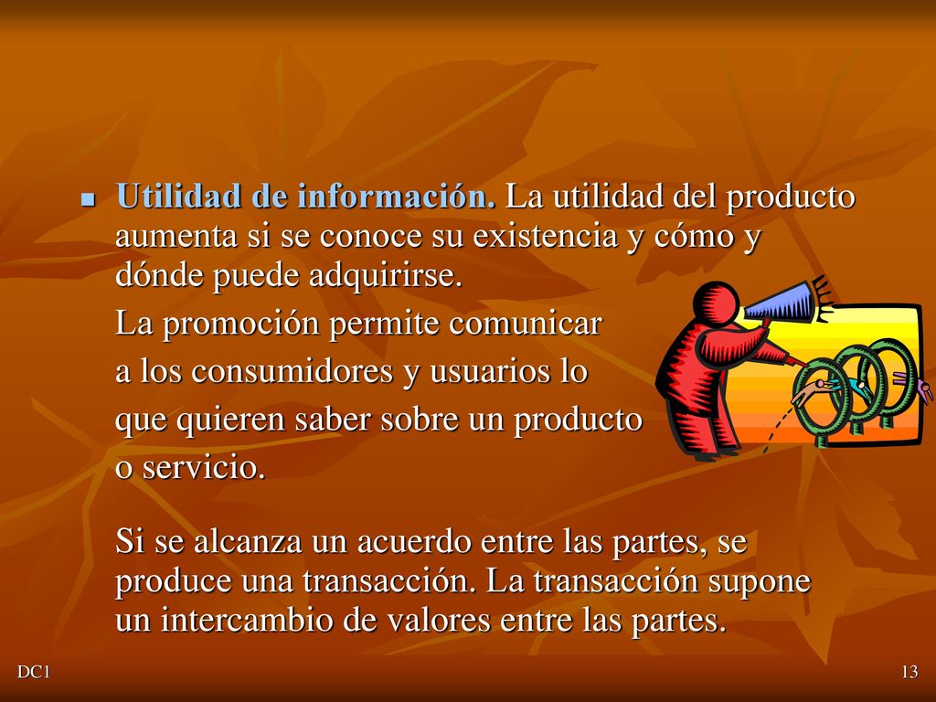 La promoción permite comunicar a los consumidores y usuarios lo