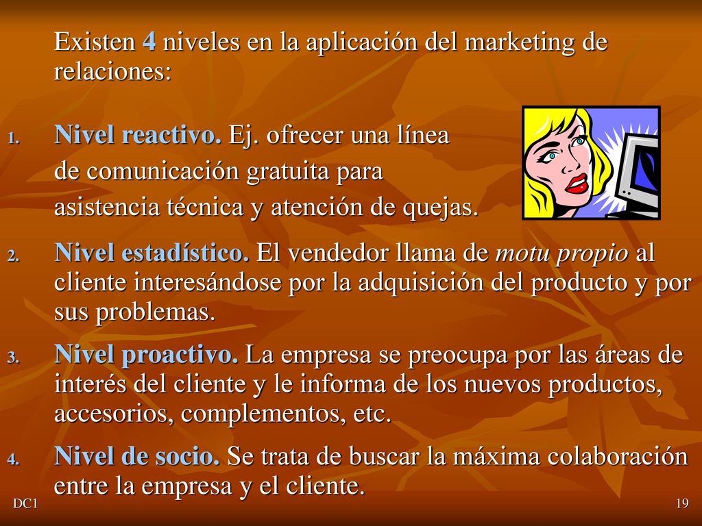 Existen 4 niveles en la aplicación del marketing de relaciones: