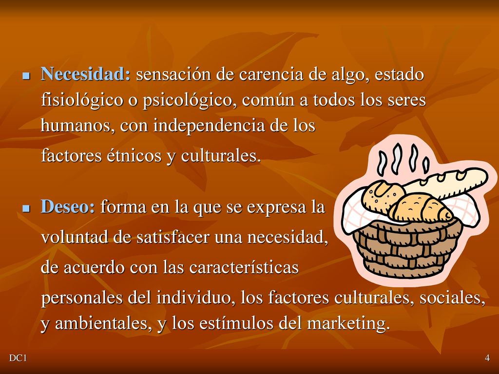 factores étnicos y culturales. Deseo: forma en la que se expresa la