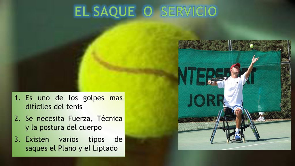 EL SAQUE O SERVICIO Es uno de los golpes mas difíciles del tenis