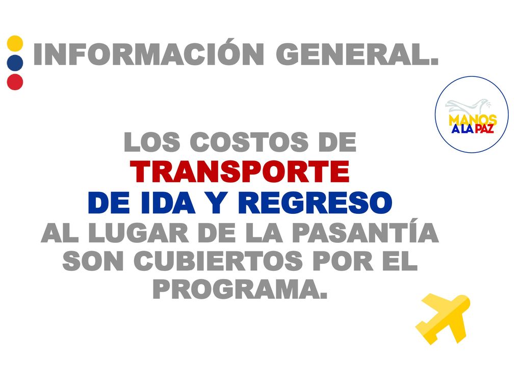 AL LUGAR DE LA PASANTÍA SON CUBIERTOS POR EL PROGRAMA.