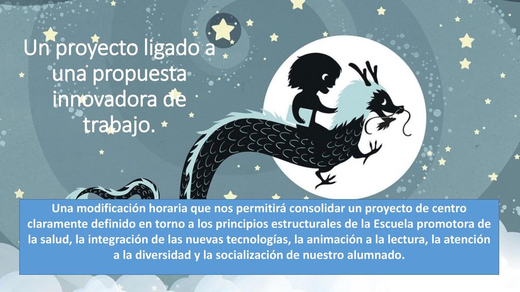 Un proyecto ligado a una propuesta innovadora de trabajo.