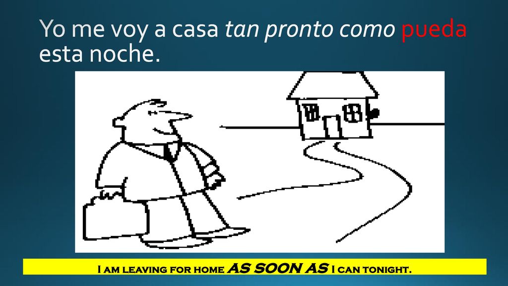 Yo me voy a casa tan pronto como pueda esta noche.