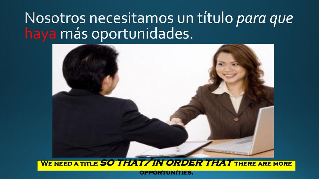 Nosotros necesitamos un título para que haya más oportunidades.