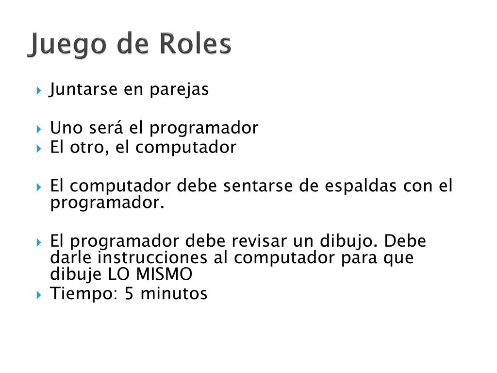 Juego de Roles Juntarse en parejas Uno será el programador