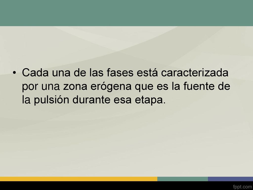 Cada una de las fases está caracterizada por una zona erógena que es la fuente de la pulsión durante esa etapa.
