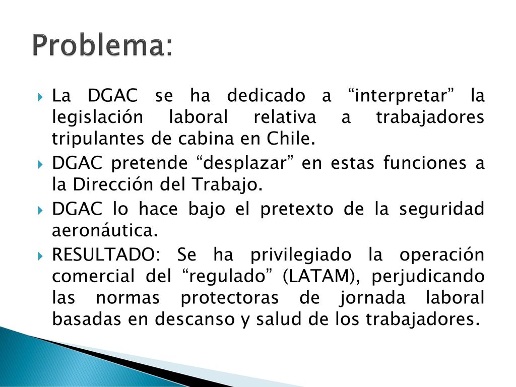 Problema: La DGAC se ha dedicado a interpretar la legislación laboral relativa a trabajadores tripulantes de cabina en Chile.