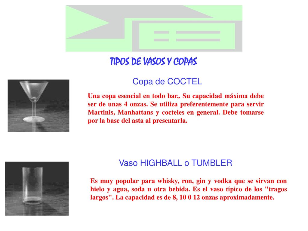 TIPOS DE VASOS Y COPAS Copa de COCTEL Vaso HIGHBALL o TUMBLER